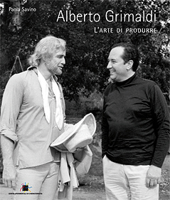 Copertina di "Alberto Grimaldi. L'arte di produrre" di Paola Savino, edito dal CSC