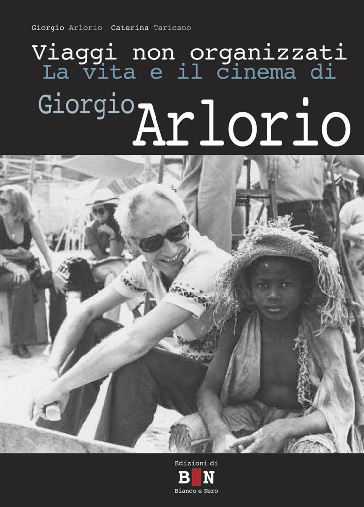 Giorgio Arlorio e Caterina Taricano, "Viaggi non organizzati. La vita e il cinema di Giorgio Arlorio"