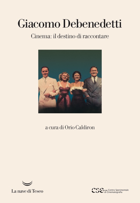 "Giacomo Debenedetti. Cinema: il destino di raccontare" a cura di Orio Caldiron CSC, La nave di Teseo, 2019