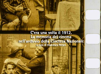 Cpertina  del volume "C'era una volta il 1912. La memoria del cinema nell'archivio della Cineteca Nazionale"