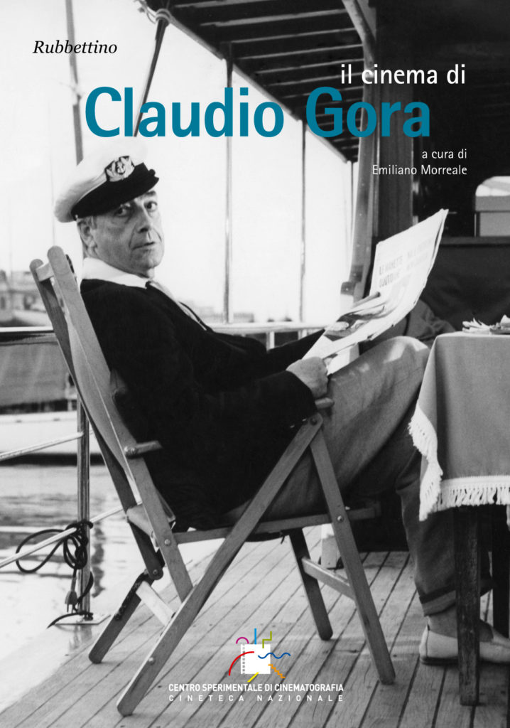 Copertina del volume "Claudio Gora, regista e attore", a cura di Emiliano Morreale, Centro Sperimentale di Cinematografia-Rubbettino Editore (2013)