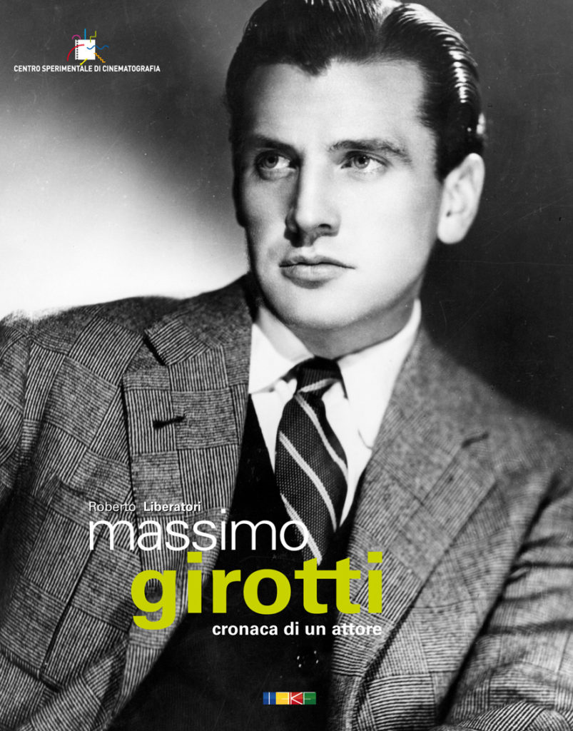 Copertina del volume di Roberto Liberatori "Massimo Girotti: cronaca di un attore", Teke Editori con Fondazione Centro Sperimentale di Cinematografia, 2015