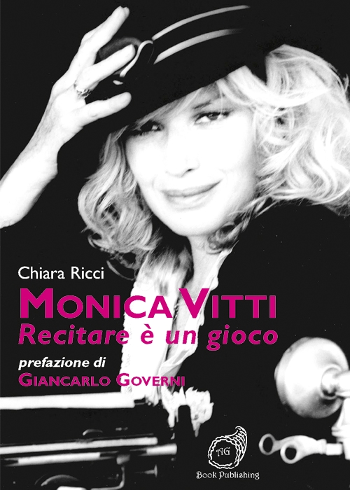 Copertina del libro di Chiara Ricci "Monica Vitti. Recitare è un gioco" (Book Publishing, 2016).