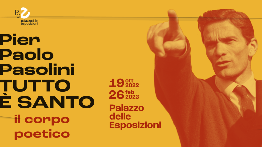 Mostra Pier Paolo Pasolini. Tutto è santo
